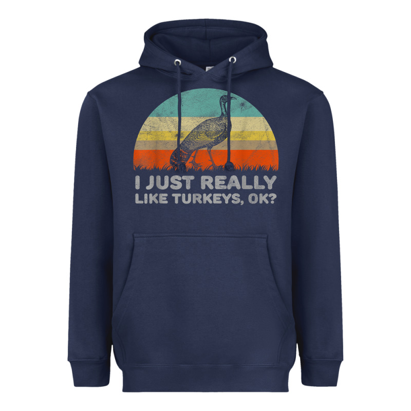 Funny I Just Really Like Turkeys Thanksgiving Heavyweight Hoodie by linhVisuals | Teevron