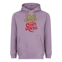 Lavender bad choices make good stories Heavyweight Hoodie - linhVisuals