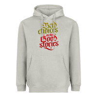Moon Dust bad choices make good stories Heavyweight Hoodie - linhVisuals