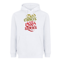 White bad choices make good stories Heavyweight Hoodie - linhVisuals