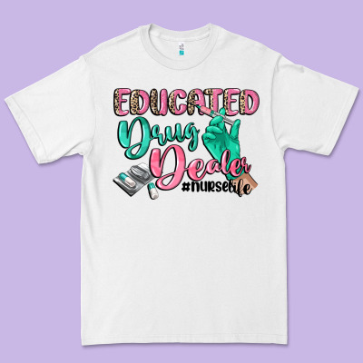 Educated Drug Dealer Nurse Life Premium Tee Designed By Cowgirlartshop