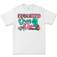 White educated drug dealer nurse life Premium Tee - CowGirlArtShop