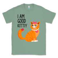 Sage I Am Good Kittiy Classic Tee - Bettercallsaul