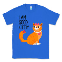 True Royal I Am Good Kittiy Classic Tee - Bettercallsaul