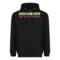 Black save the drama for your mama vintage style Heavyweight Hoodie - linhVisuals