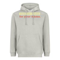 Moon Dust save the drama for your mama vintage style Heavyweight Hoodie - linhVisuals