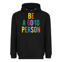 Black Be A Good Person Heavyweight Hoodie - linhVisuals