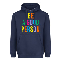 Navy Be A Good Person Heavyweight Hoodie - linhVisuals