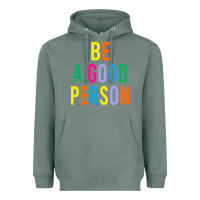 Sage Be A Good Person Heavyweight Hoodie - linhVisuals