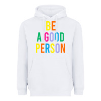 White Be A Good Person Heavyweight Hoodie - linhVisuals
