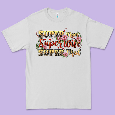 Super Mom Super Wife Super Tired Premium Tee Designed By Cowgirlartshop