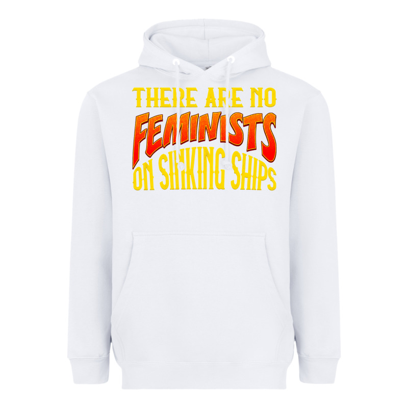 Anti Feminist There Are No Feminists Heavyweight Hoodie by linhVisuals | Teevron