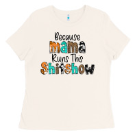 Bone Because Mama Runs This Shitshow Ladies Tee - CowCowDesign