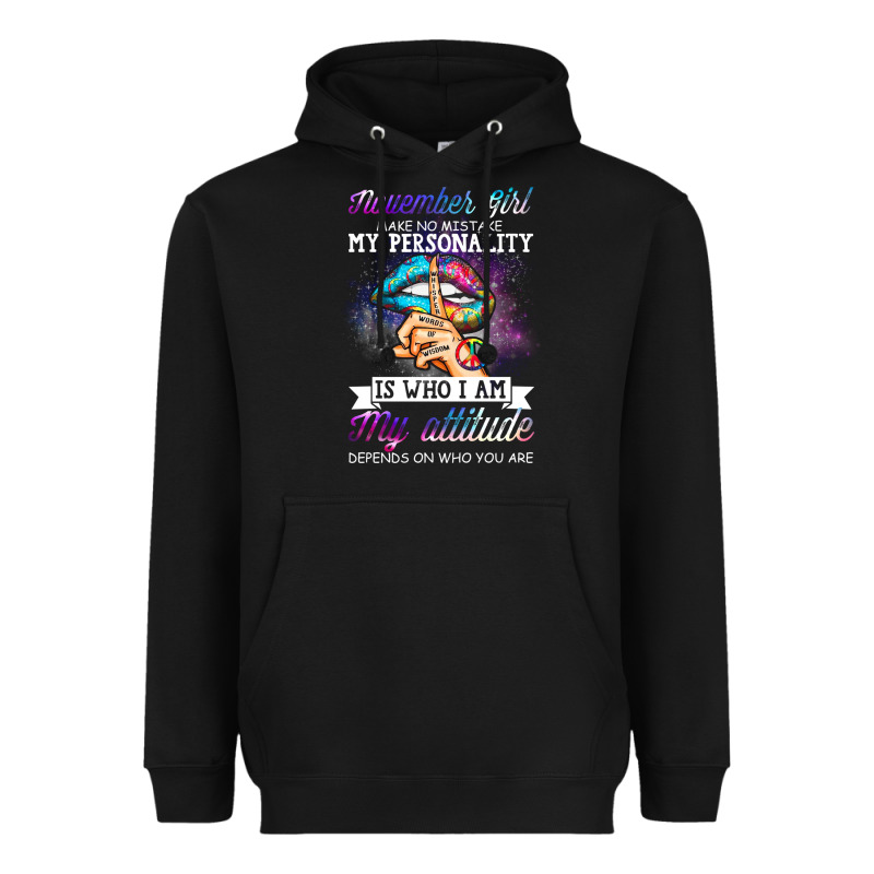 November Girl Make No Mistake My Personality Funny Heavyweight Hoodie by linhVisuals | Teevron