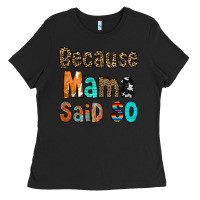 Black Because Mama Said So Ladies Tee - CowCowDesign