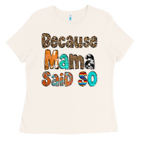 Bone Because Mama Said So Ladies Tee - CowCowDesign