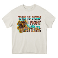 Cream this is how i fight with my battles Heavy Core Tee - CowGirlArtShop