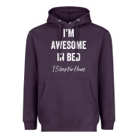 Plum i'm awesome in bed i can sleep for hours t shirt Heavyweight Hoodie - linhVisuals