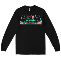 Black coffe gives me teacher powers libbey glass Long Sleeve Tee - BundleAndBundleShop