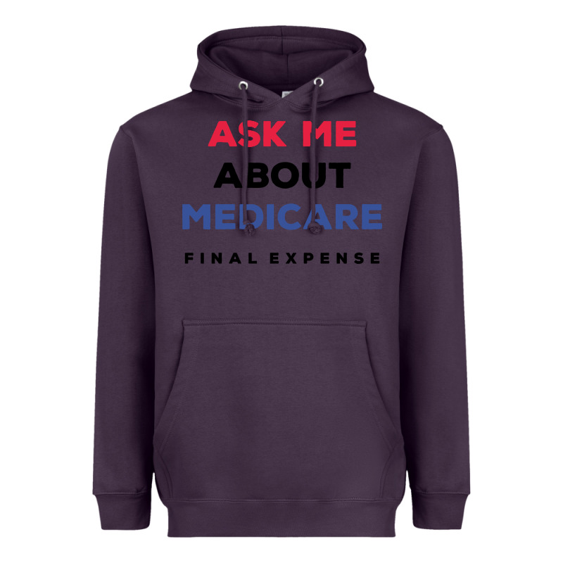 Ask Me About Medicare Final Expense Heavyweight Hoodie by linhVisuals | Teevron