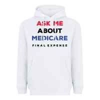 White ask me about medicare final expense Heavyweight Hoodie - linhVisuals