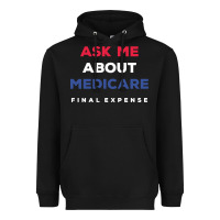 Black ask me about medicare final expense Heavyweight Hoodie - linhVisuals