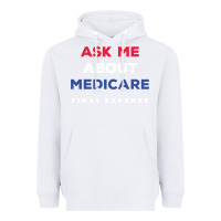 White ask me about medicare final expense Heavyweight Hoodie - linhVisuals