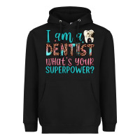 Black i am a dentist what's your superpower Heavyweight Hoodie - JahusDesignShop