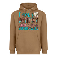 Toasted Coconut i am a dentist what's your superpower Heavyweight Hoodie - JahusDesignShop