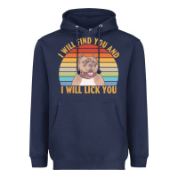 Navy i will find you and i will lick you t  shirt i will find you and i wil Heavyweight Hoodie - linhVisuals