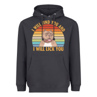 Smoke i will find you and i will lick you t  shirt i will find you and i wil Heavyweight Hoodie - linhVisuals