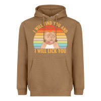 Toasted Coconut i will find you and i will lick you t  shirt i will find you and i wil Heavyweight Hoodie - linhVisuals