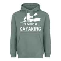 Sage kayaking t  shirt i' d rather be at the lake kayaking t  shirt Heavyweight Hoodie - linhVisuals