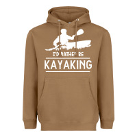 Toasted Coconut kayaking t  shirt i' d rather be at the lake kayaking t  shirt Heavyweight Hoodie - linhVisuals