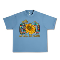 With God All Things Are Possible With Sunflower Bbs Urban Heavy Tee | Teevron