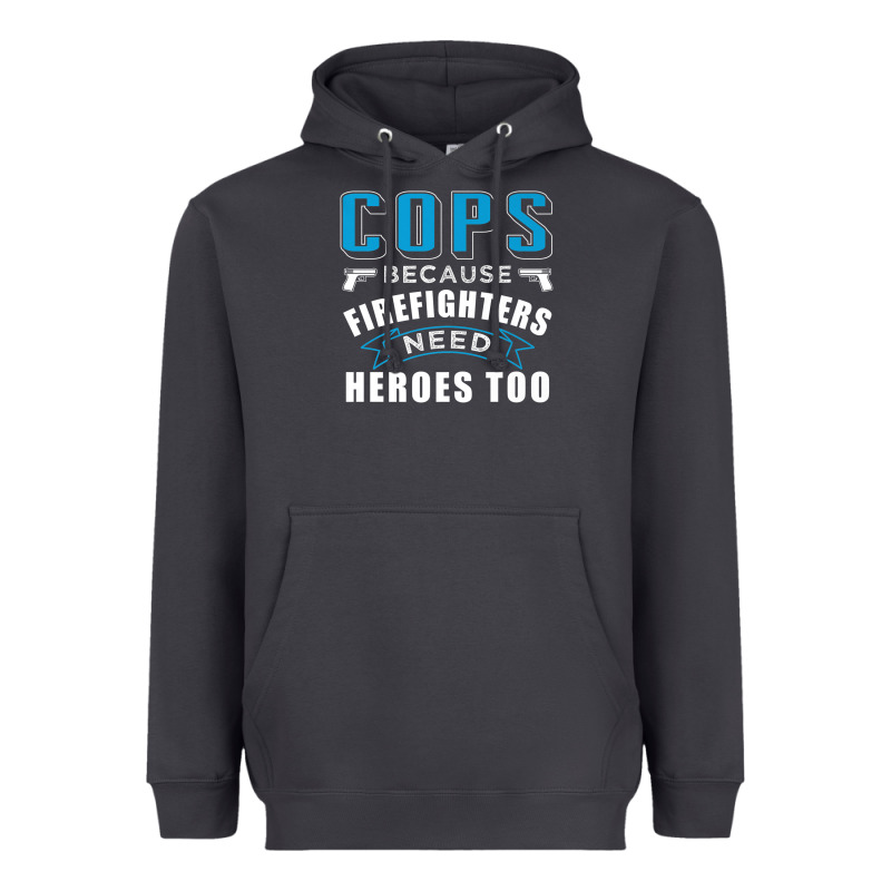 Cops Because Firefighters Need Heroes Too Premium Heavyweight Hoodie by linhVisuals | Teevron