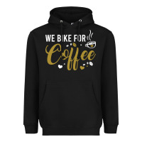 Black we bike for coffee t shirt Heavyweight Hoodie - linhVisuals