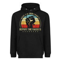 Keep The Immigrants Deport The Racists Heavyweight Hoodie | Teevron