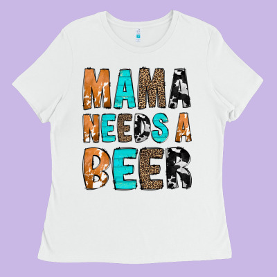 Mama Needs A Beer Ladies Tee Designed By Cowcowdesign