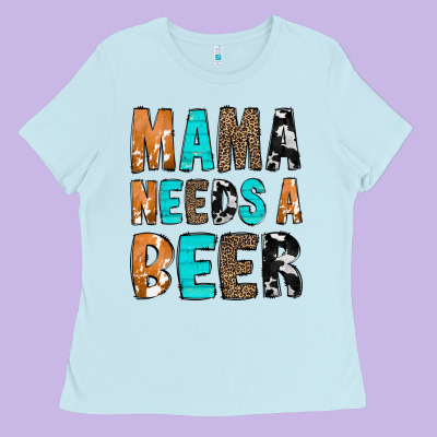Mama Needs A Beer Ladies Tee Designed By Cowcowdesign