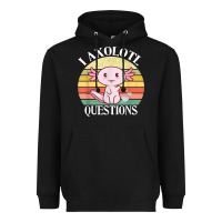 I Axolotl Questions Funny Axolotl Costume For Axolotl Lovers T Shirt Heavyweight Hoodie | Teevron