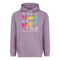 Lavender if we get in trouble it's my bestie's fault i listened her t shirt Heavyweight Hoodie - linhVisuals