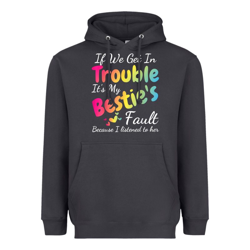 If We Get In Trouble It's My Bestie's Fault I Listened Her T Shirt Heavyweight Hoodie by linhVisuals | Teevron