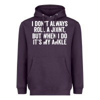 I Dont Always Roll A Joint But When I Do Heavyweight Hoodie | Teevron
