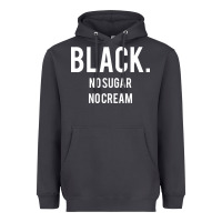 Black No Sugar No Cream 02 [tb] Heavyweight Hoodie | Teevron