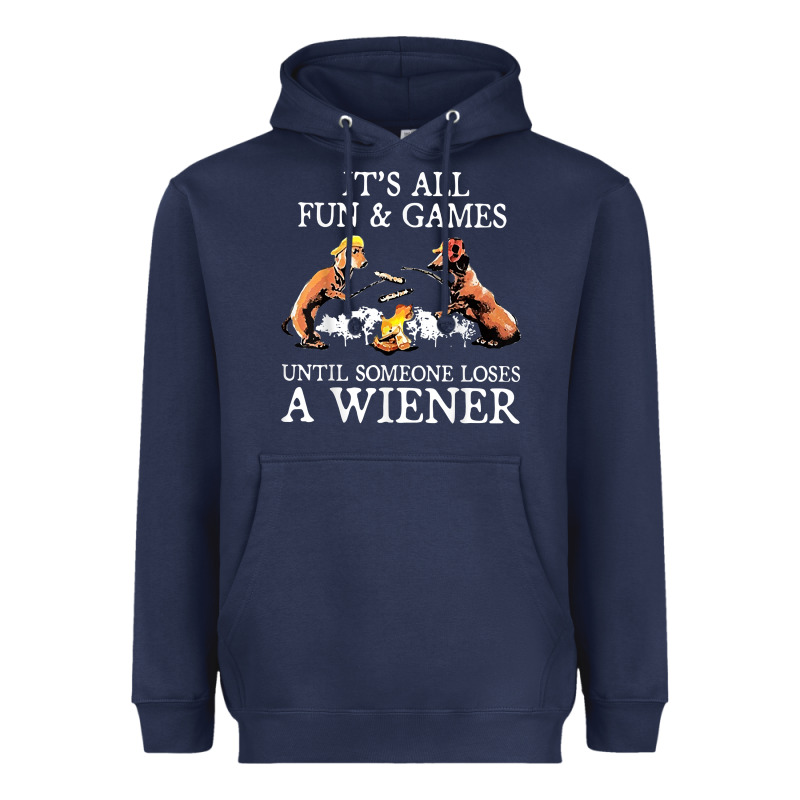 It's All Fun And Games Until Someone Loses A Wiener Shirt Heavyweight Hoodie by linhVisuals | Teevron