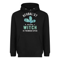Black funny herbalist because a witch is frowned upon herbalism t shirt Heavyweight Hoodie - linhVisuals