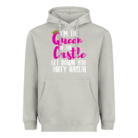Moon Dust i’m the queen of the castle get down you dirty rascal t shirt Heavyweight Hoodie - linhVisuals