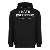 Black i hate everyone stupid cunts t shirt Heavyweight Hoodie - linhVisuals