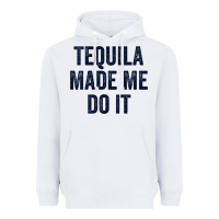 White womens tequila made me do it tank tops for women summer drinking tank Heavyweight Hoodie - linhVisuals